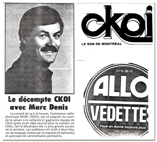 Marc Denis produces and hosts this new program from March 1983 to September 1985 on radio station CKOI in Montral.